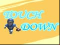 Juego Touch Down