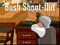 Juego Bush Shoot-Out