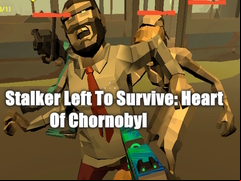Juego Stalker Left To Survive: Heart Of Chornobyl