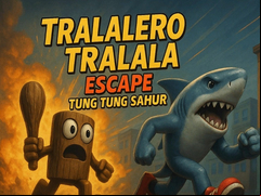 Juego Tralalero Tralala escape Tung Tung Sahur