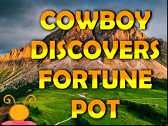 Juego Cowboy Discovers Fortune Pot